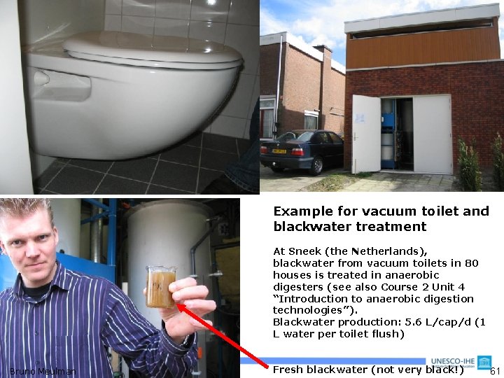 Example for vacuum toilet and blackwater treatment At Sneek (the Netherlands), blackwater from vacuum
