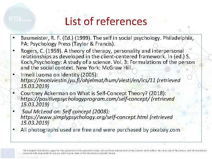 List of references • Baumeister, R. F. (Ed. ) (1999). The self in social