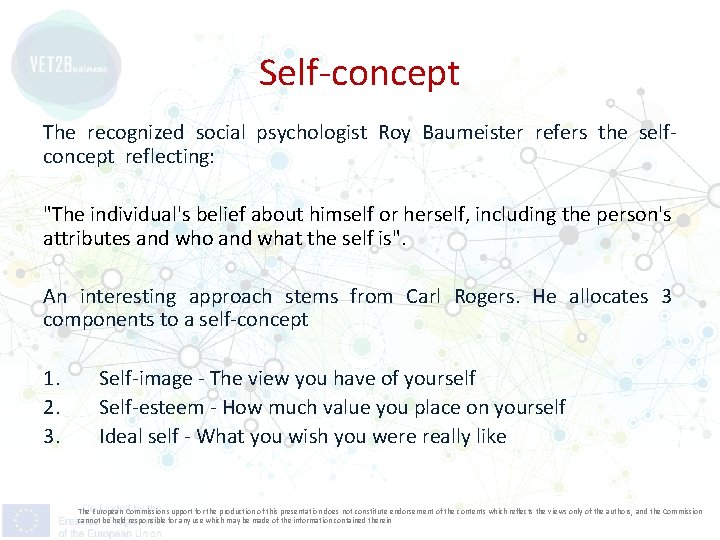 Self-concept The recognized social psychologist Roy Baumeister refers the selfconcept reflecting: "The individual's belief