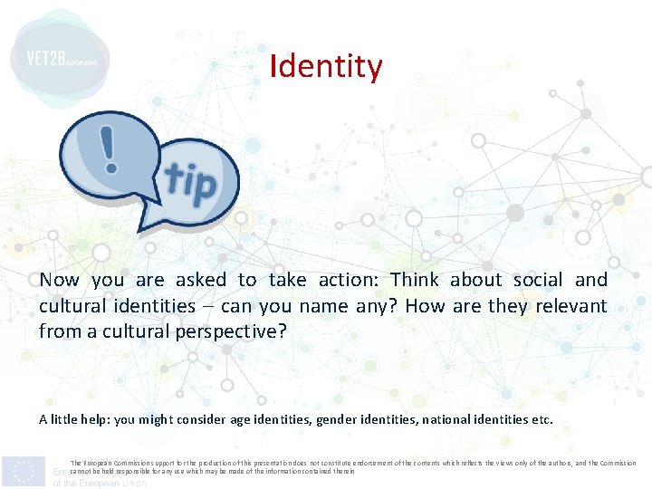 Identity Now you are asked to take action: Think about social and cultural identities
