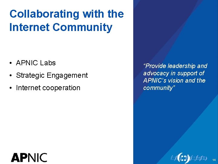 Collaborating with the Internet Community • APNIC Labs • Strategic Engagement • Internet cooperation