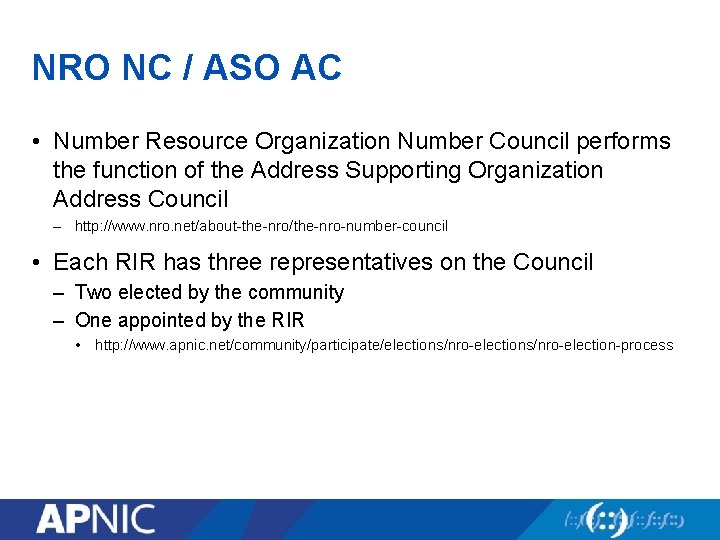 NRO NC / ASO AC • Number Resource Organization Number Council performs the function