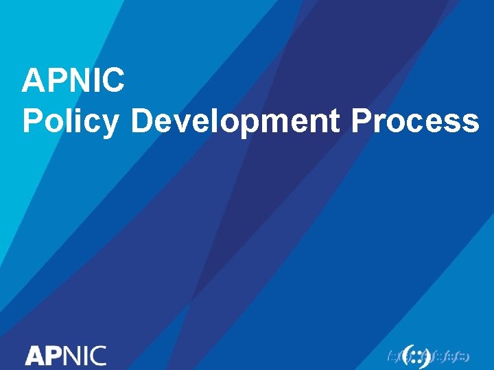 APNIC Policy Development Process 