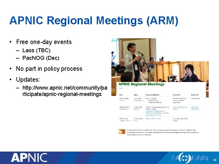 APNIC Regional Meetings (ARM) • Free one-day events – Laos (TBC) – Pac. NOG