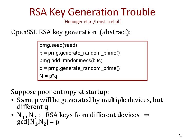 RSA Key Generation Trouble [Heninger et al. /Lenstra et al. ] Open. SSL RSA