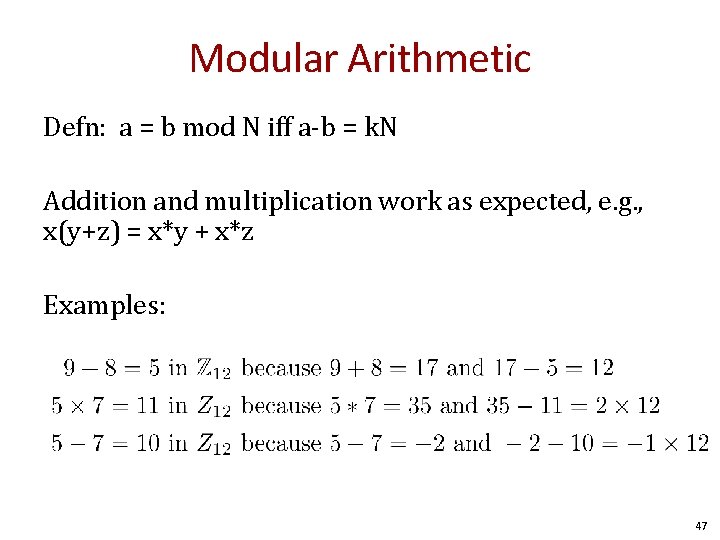 Modular Arithmetic Defn: a = b mod N iff a-b = k. N Addition