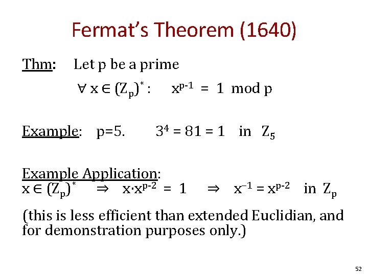 Fermat’s Theorem (1640) Thm: Let p be a prime ∀ x ∈ (Zp)* :