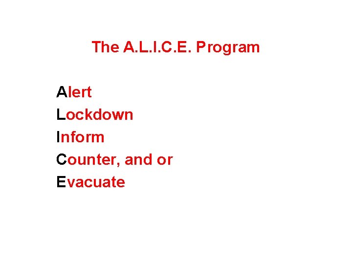 The A. L. I. C. E. Program Alert Lockdown Inform Counter, and or Evacuate