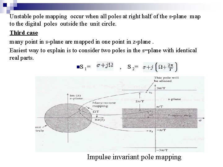 Unstable pole mapping occur when all poles at right half of the s-plane map