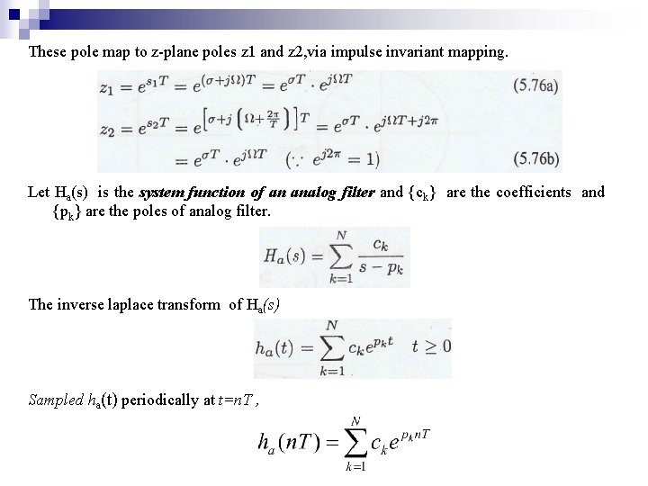 These pole map to z-plane poles z 1 and z 2, via impulse invariant
