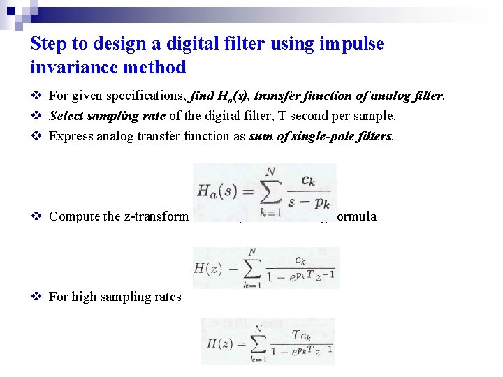 Step to design a digital filter using impulse invariance method v For given specifications,