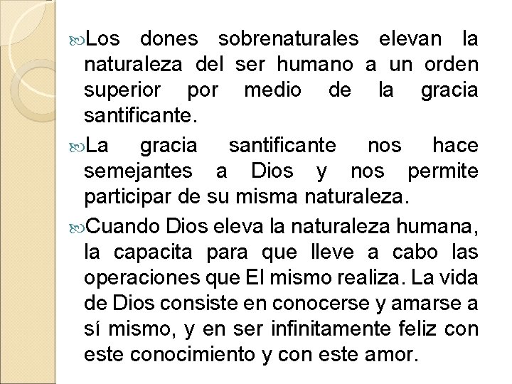 Los dones sobrenaturales elevan la naturaleza del ser humano a un orden superior