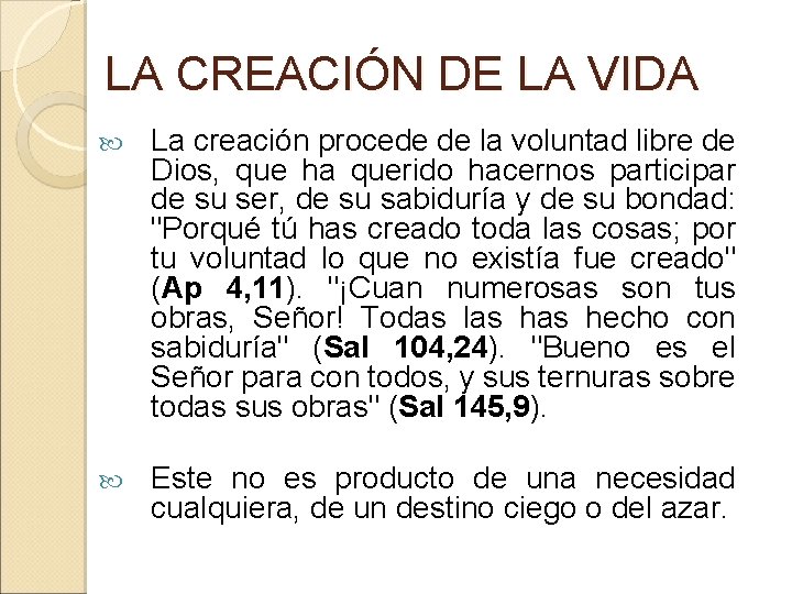 LA CREACIÓN DE LA VIDA La creación procede de la voluntad libre de Dios,
