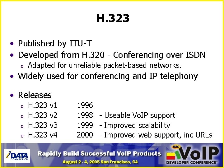 H. 323 • Published by ITU-T • Developed from H. 320 - Conferencing over