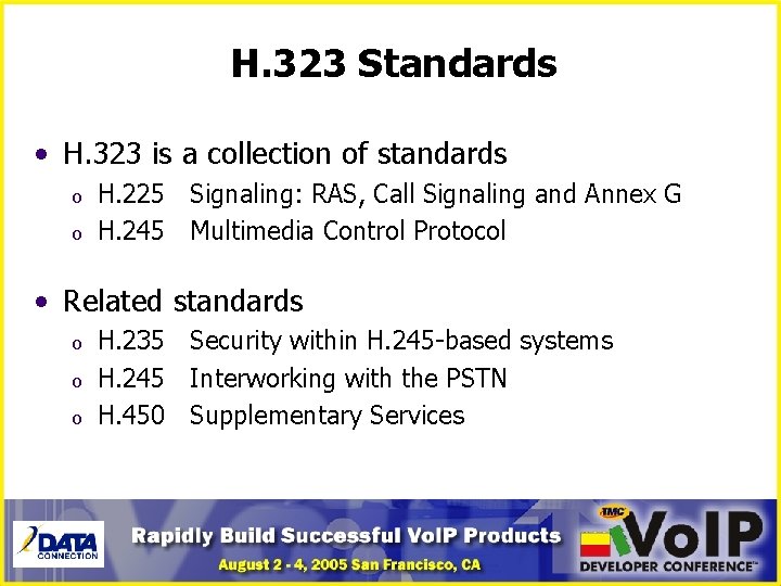 H. 323 Standards • H. 323 is a collection of standards o o H.