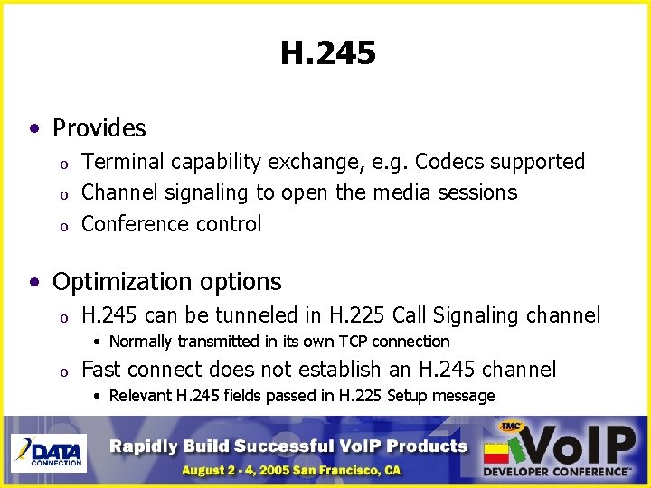 H. 245 • Provides o o o Terminal capability exchange, e. g. Codecs supported