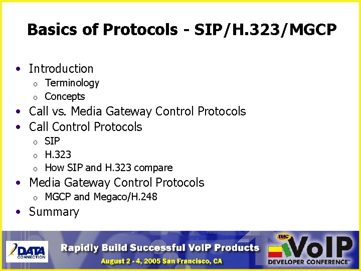 Basics of Protocols - SIP/H. 323/MGCP • Introduction o o Terminology Concepts • Call