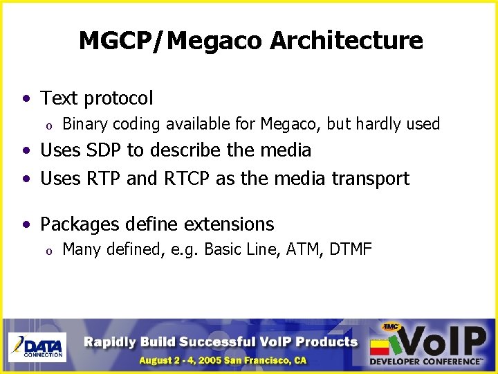 MGCP/Megaco Architecture • Text protocol o Binary coding available for Megaco, but hardly used