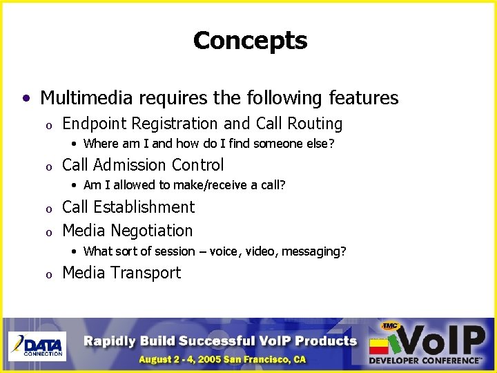 Concepts • Multimedia requires the following features o Endpoint Registration and Call Routing •