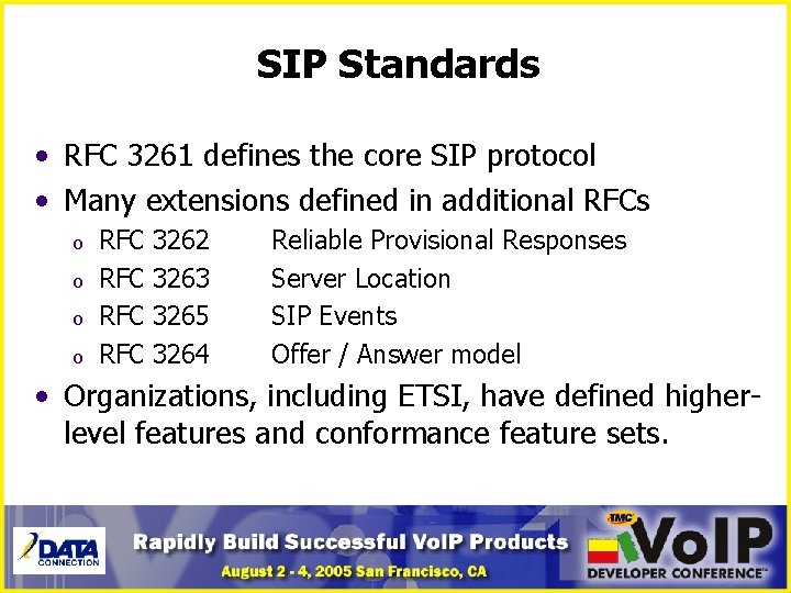 SIP Standards • RFC 3261 defines the core SIP protocol • Many extensions defined