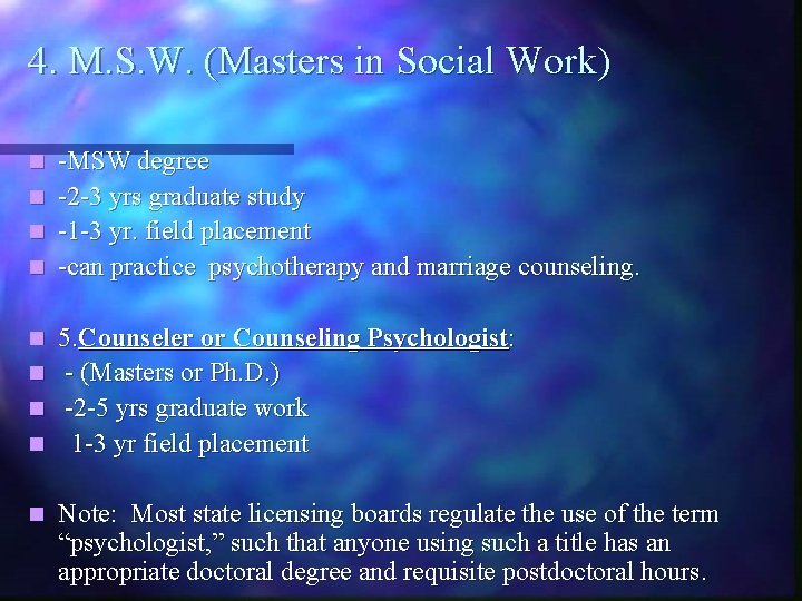 4. M. S. W. (Masters in Social Work) n n -MSW degree -2 -3