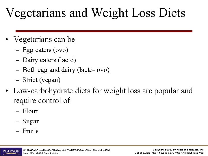 Vegetarians and Weight Loss Diets • Vegetarians can be: – – Egg eaters (ovo)