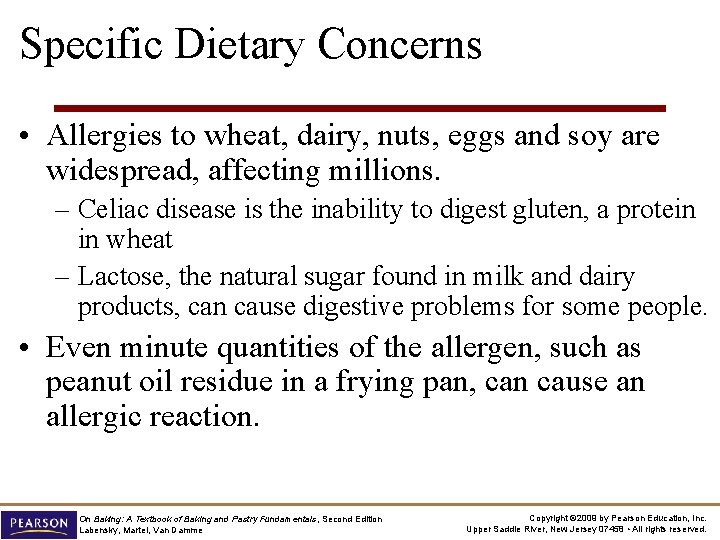 Specific Dietary Concerns • Allergies to wheat, dairy, nuts, eggs and soy are widespread,
