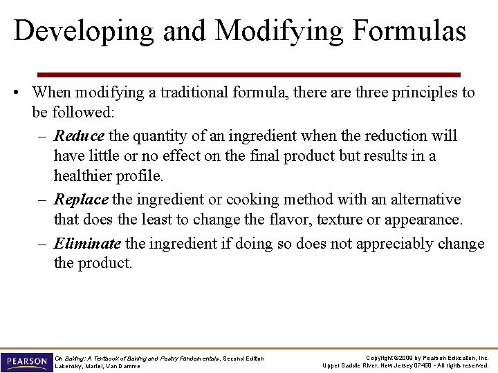 Developing and Modifying Formulas • When modifying a traditional formula, there are three principles