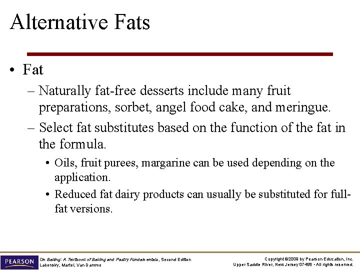 Alternative Fats • Fat – Naturally fat-free desserts include many fruit preparations, sorbet, angel