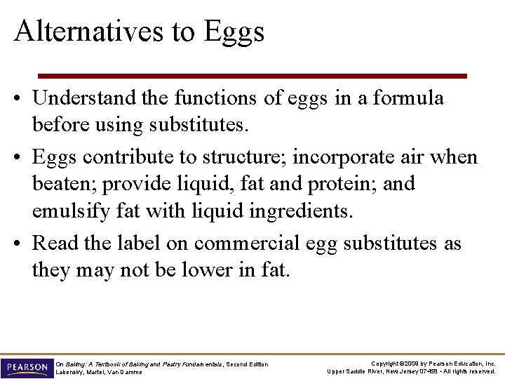 Alternatives to Eggs • Understand the functions of eggs in a formula before using