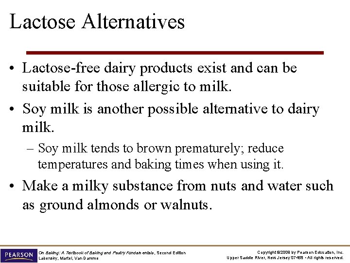Lactose Alternatives • Lactose-free dairy products exist and can be suitable for those allergic