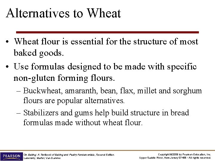 Alternatives to Wheat • Wheat flour is essential for the structure of most baked