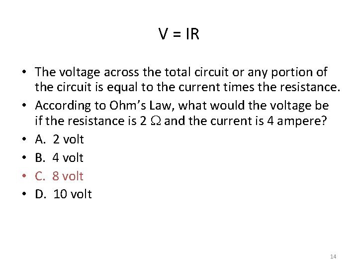 V = IR • The voltage across the total circuit or any portion of V = IR • The voltage across the total circuit or any portion of