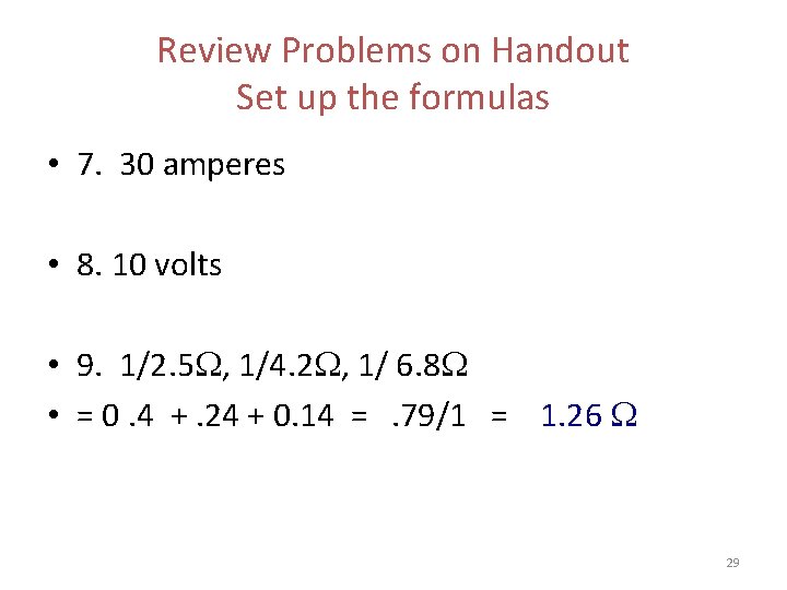 Review Problems on Handout Set up the formulas • 7. 30 amperes • 8. Review Problems on Handout Set up the formulas • 7. 30 amperes • 8.