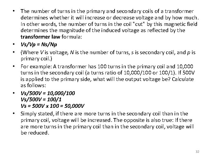 • The number of turns in the primary and secondary coils of a  • The number of turns in the primary and secondary coils of a