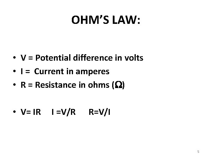 OHM’S LAW: • V = Potential difference in volts • I = Current in OHM’S LAW: • V = Potential difference in volts • I = Current in