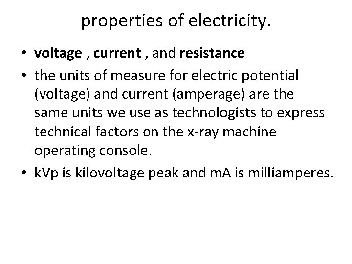 properties of electricity. • voltage , current , and resistance • the units of properties of electricity. • voltage , current , and resistance • the units of