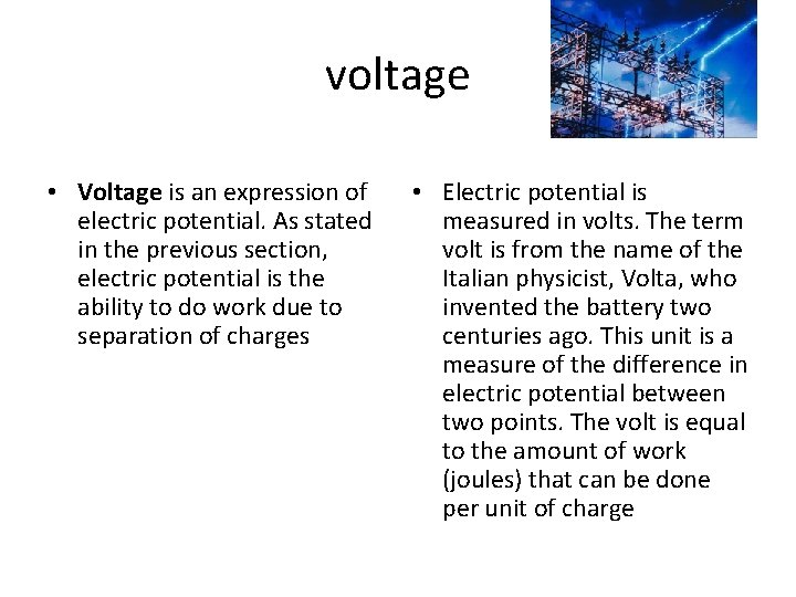 voltage • Voltage is an expression of electric potential. As stated in the previous voltage • Voltage is an expression of electric potential. As stated in the previous