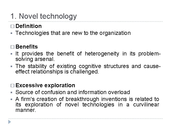 1. Novel technology � Definition § Technologies that are new to the organization �