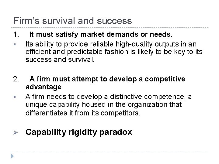 Firm’s survival and success 1. § 2. It must satisfy market demands or needs.