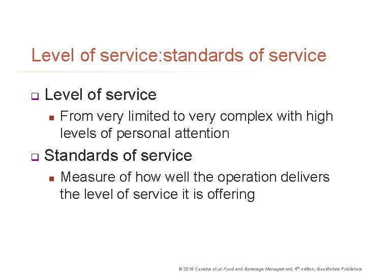 Level of service: standards of service q Level of service n q From very