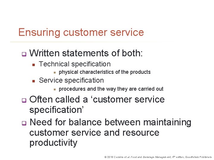 Ensuring customer service q Written statements of both: n Technical specification n n physical