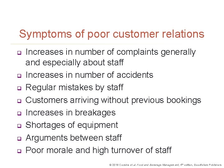 Symptoms of poor customer relations q q q q Increases in number of complaints