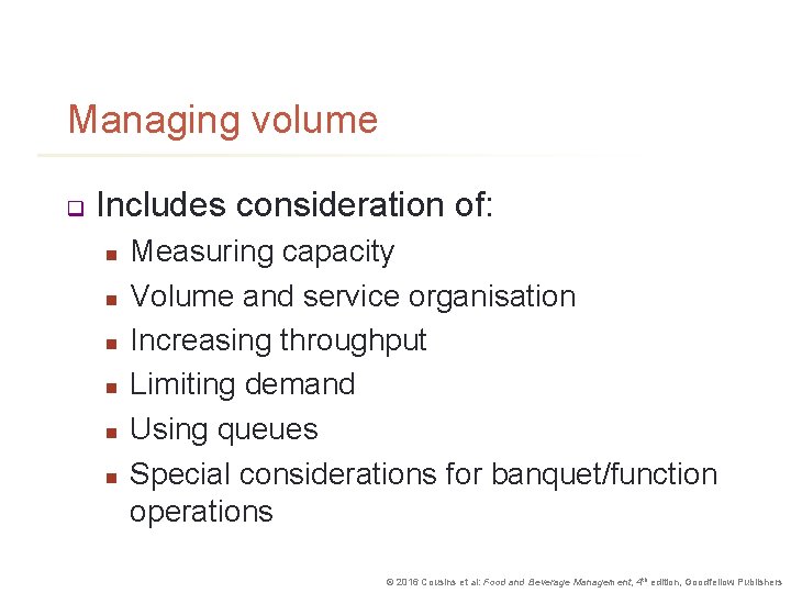 Managing volume q Includes consideration of: n n n Measuring capacity Volume and service