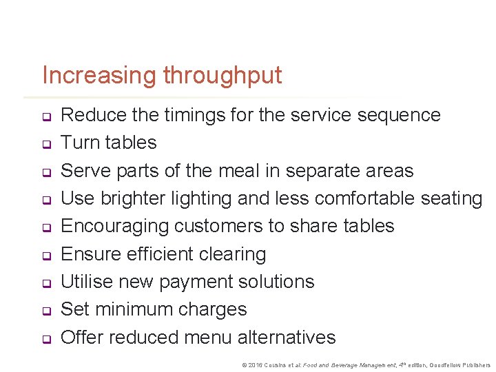 Increasing throughput q q q q q Reduce the timings for the service sequence