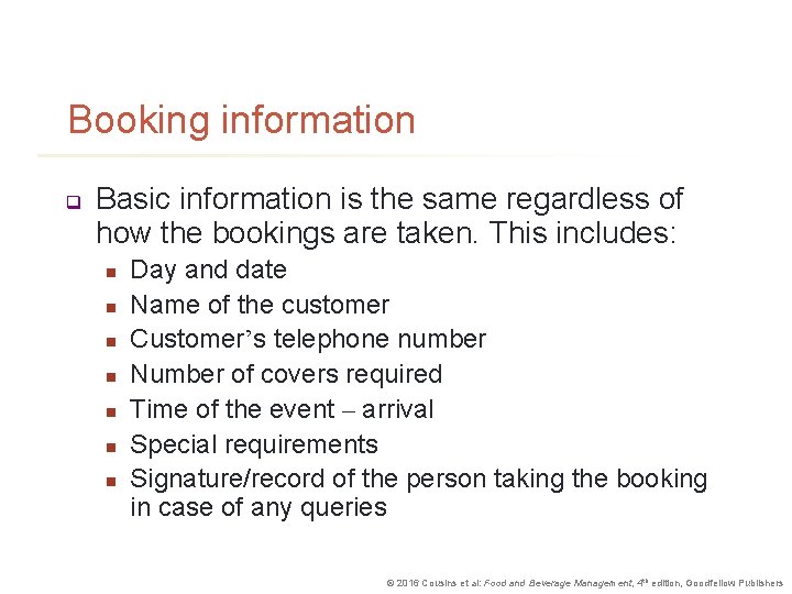 Booking information q Basic information is the same regardless of how the bookings are