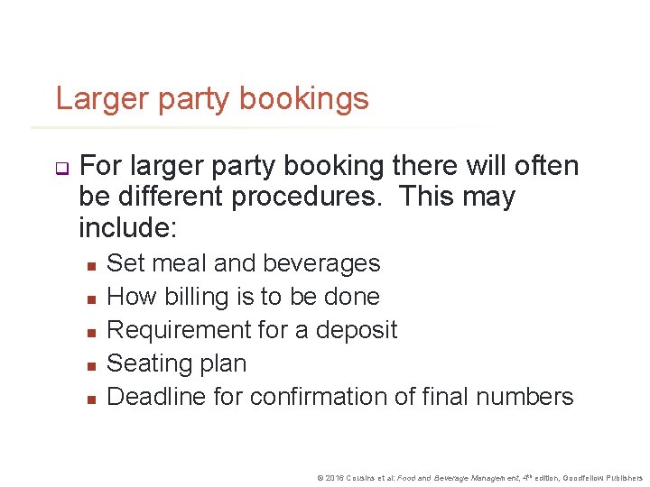 Larger party bookings q For larger party booking there will often be different procedures.