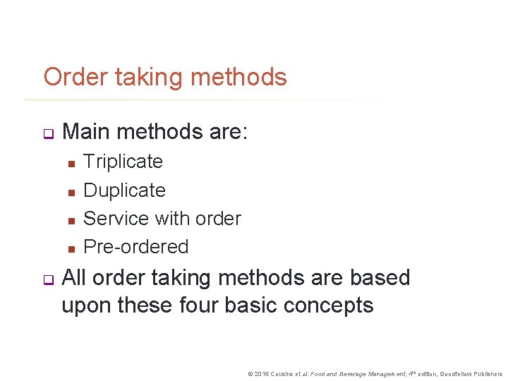 Order taking methods q Main methods are: n n q Triplicate Duplicate Service with