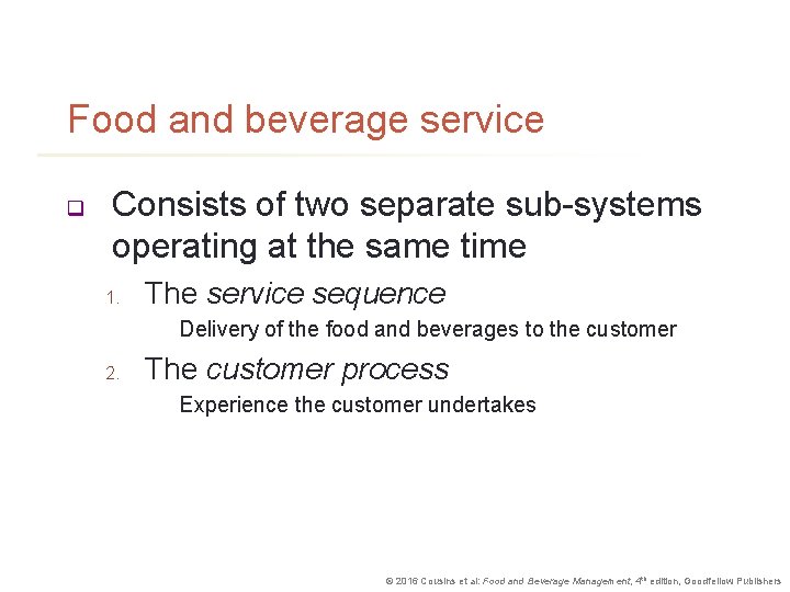 Food and beverage service q Consists of two separate sub-systems operating at the same