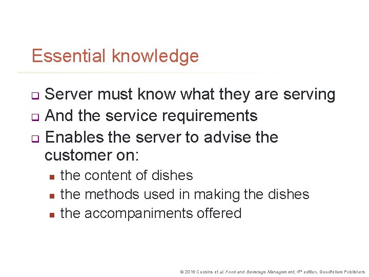 Essential knowledge Server must know what they are serving q And the service requirements